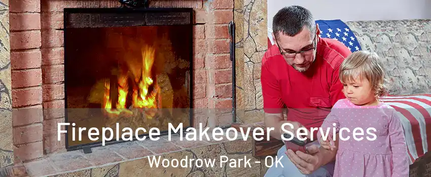 Fireplace Makeover Services Woodrow Park - OK