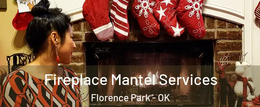 Fireplace Mantel Services Florence Park - OK