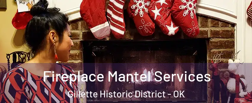 Fireplace Mantel Services Gillette Historic District - OK