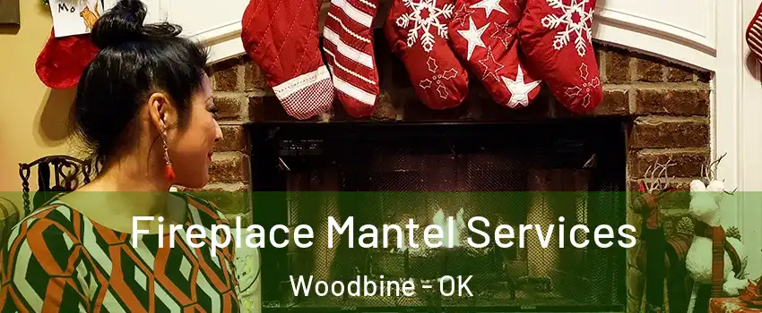 Fireplace Mantel Services Woodbine - OK