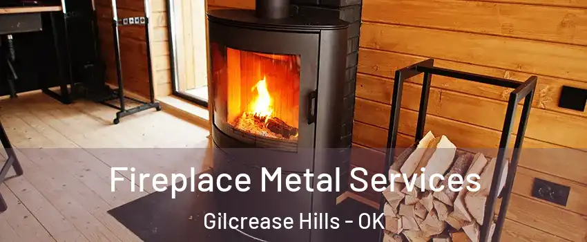 Fireplace Metal Services Gilcrease Hills - OK