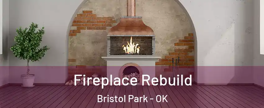 Fireplace Rebuild Bristol Park - OK