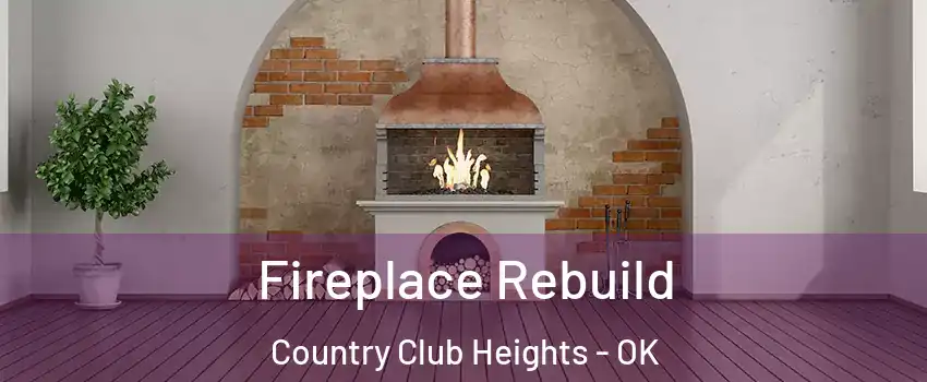 Fireplace Rebuild Country Club Heights - OK