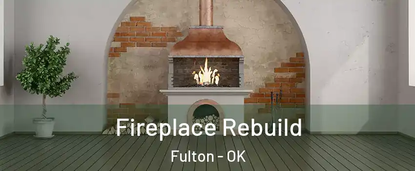 Fireplace Rebuild Fulton - OK