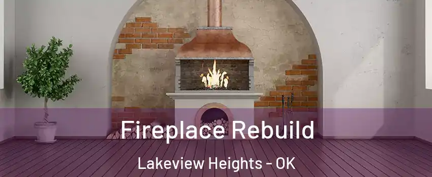 Fireplace Rebuild Lakeview Heights - OK