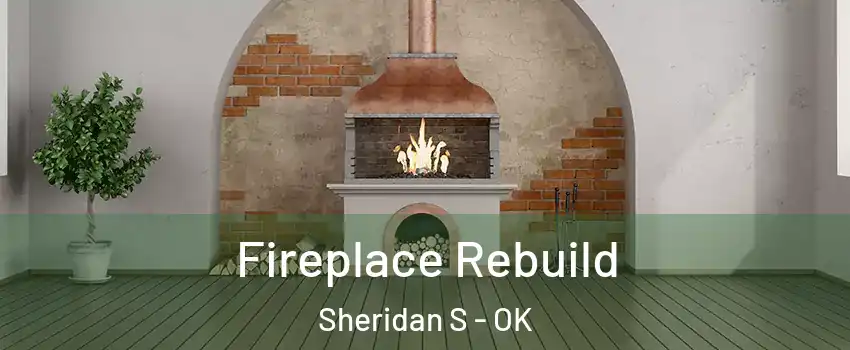 Fireplace Rebuild Sheridan S - OK