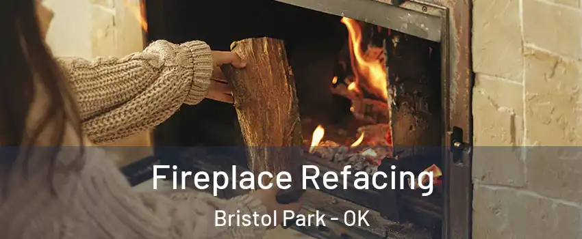 Fireplace Refacing Bristol Park - OK