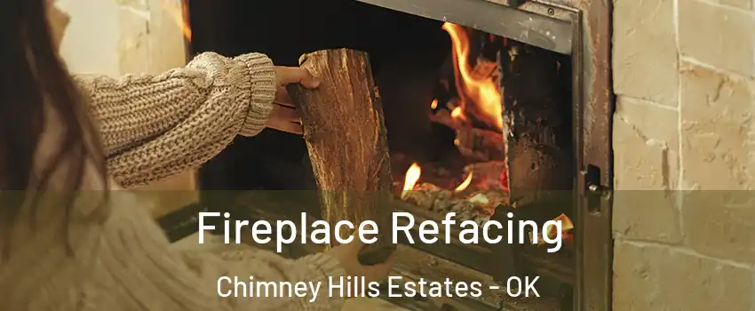 Fireplace Refacing Chimney Hills Estates - OK