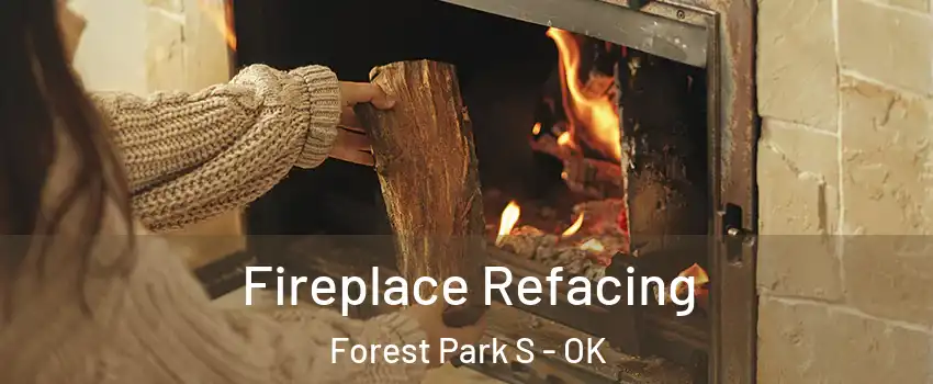 Fireplace Refacing Forest Park S - OK