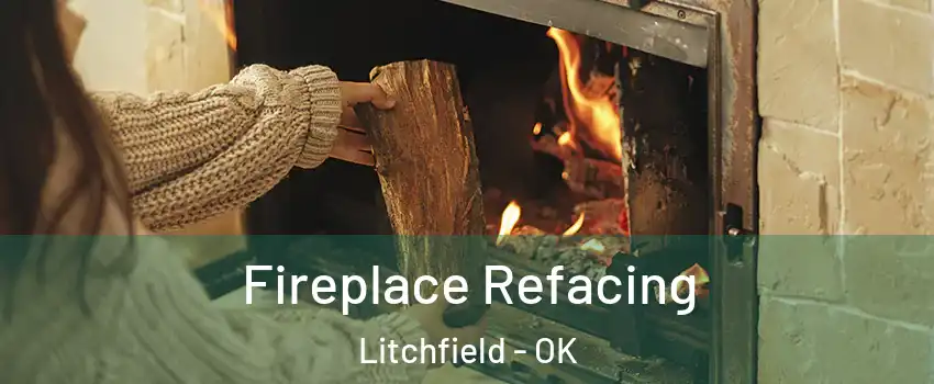 Fireplace Refacing Litchfield - OK