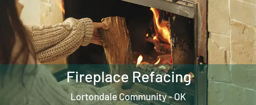 Fireplace Refacing Lortondale Community - OK