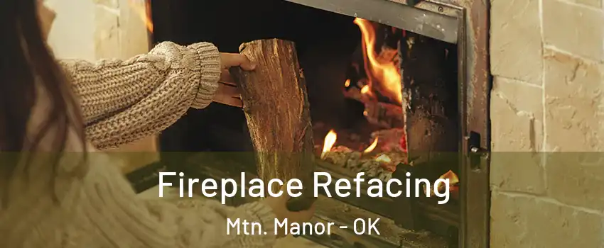 Fireplace Refacing Mtn. Manor - OK