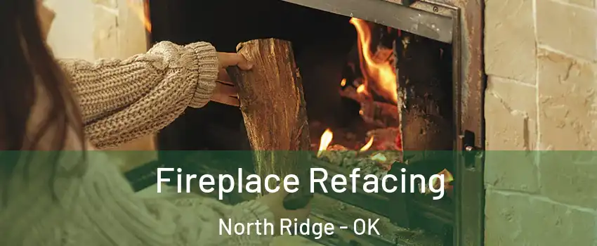 Fireplace Refacing North Ridge - OK