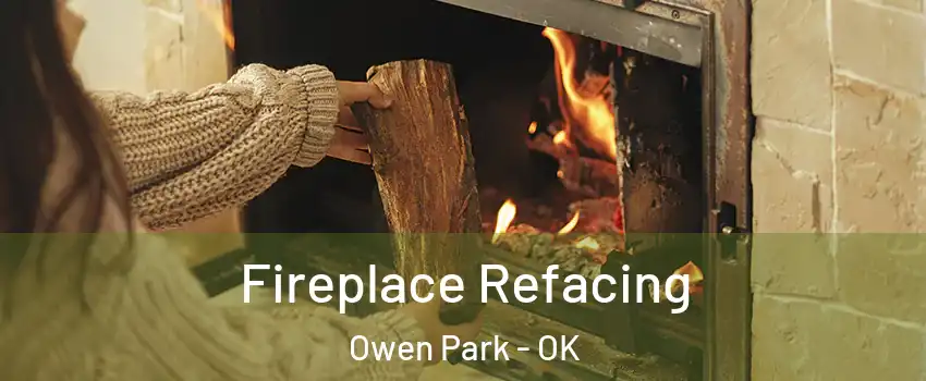 Fireplace Refacing Owen Park - OK