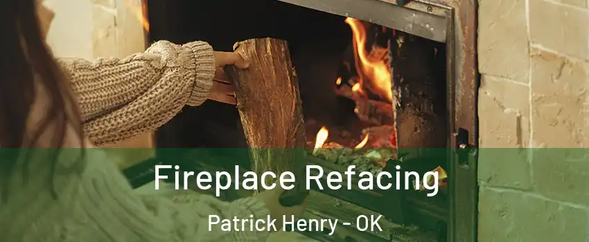 Fireplace Refacing Patrick Henry - OK