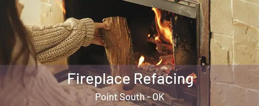 Fireplace Refacing Point South - OK