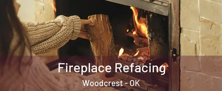 Fireplace Refacing Woodcrest - OK