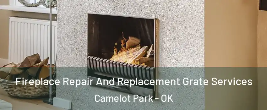 Fireplace Repair And Replacement Grate Services Camelot Park - OK
