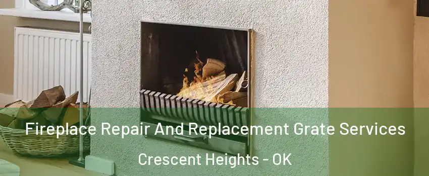Fireplace Repair And Replacement Grate Services Crescent Heights - OK