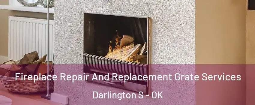 Fireplace Repair And Replacement Grate Services Darlington S - OK