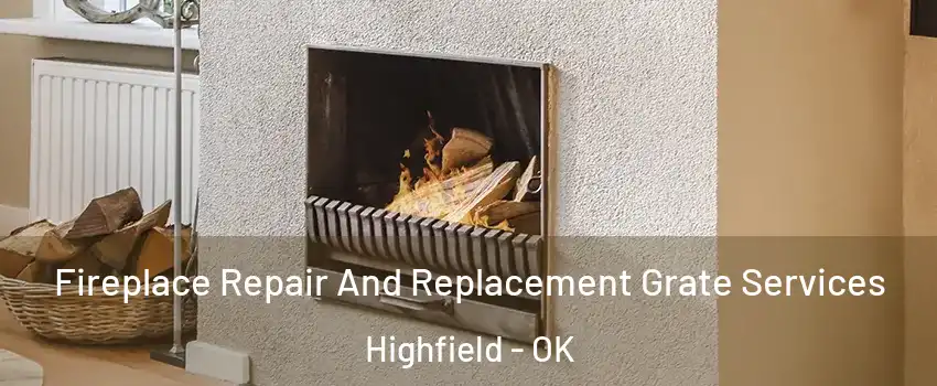 Fireplace Repair And Replacement Grate Services Highfield - OK