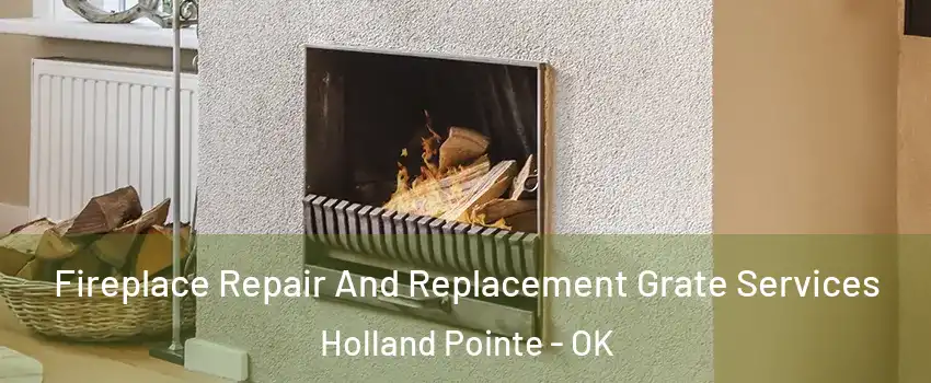 Fireplace Repair And Replacement Grate Services Holland Pointe - OK