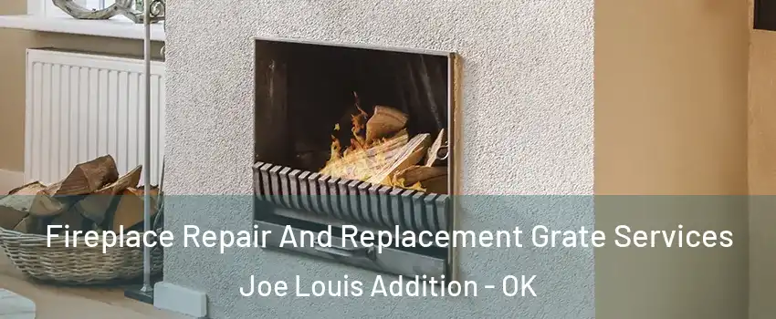 Fireplace Repair And Replacement Grate Services Joe Louis Addition - OK