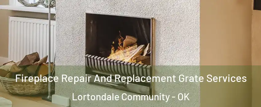 Fireplace Repair And Replacement Grate Services Lortondale Community - OK