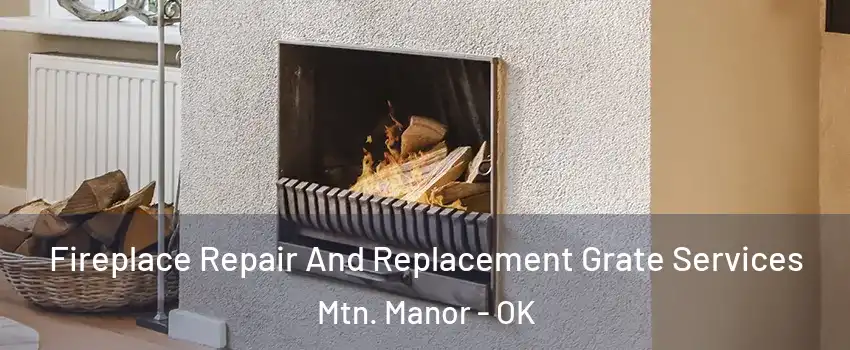 Fireplace Repair And Replacement Grate Services Mtn. Manor - OK