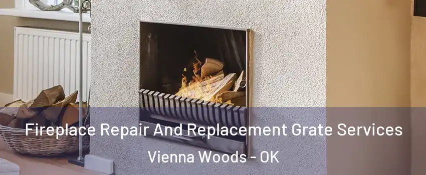 Fireplace Repair And Replacement Grate Services Vienna Woods - OK