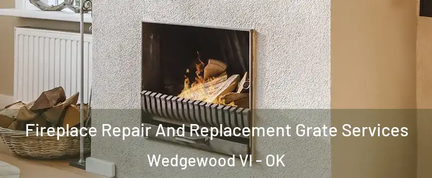 Fireplace Repair And Replacement Grate Services Wedgewood VI - OK