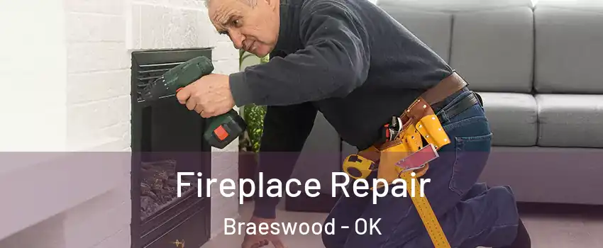 Fireplace Repair Braeswood - OK