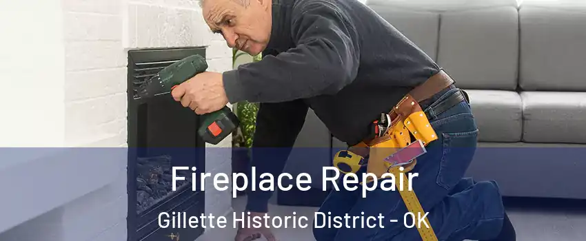 Fireplace Repair Gillette Historic District - OK