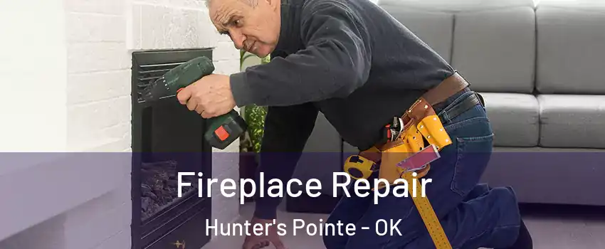 Fireplace Repair Hunter's Pointe - OK
