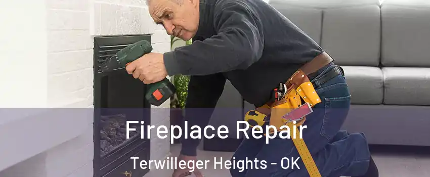 Fireplace Repair Terwilleger Heights - OK
