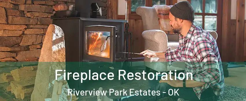 Fireplace Restoration Riverview Park Estates - OK