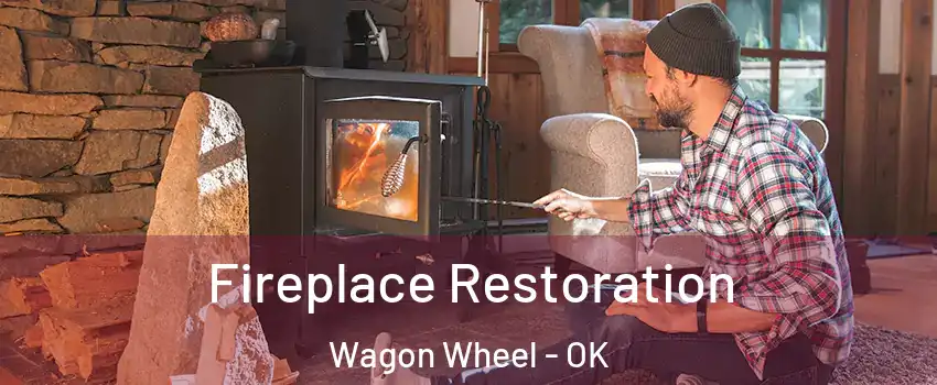 Fireplace Restoration Wagon Wheel - OK