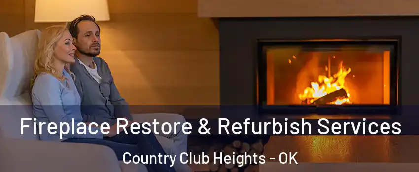 Fireplace Restore & Refurbish Services Country Club Heights - OK