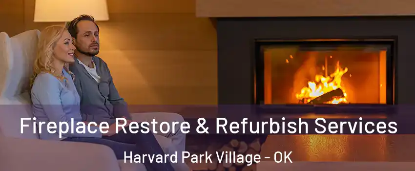 Fireplace Restore & Refurbish Services Harvard Park Village - OK