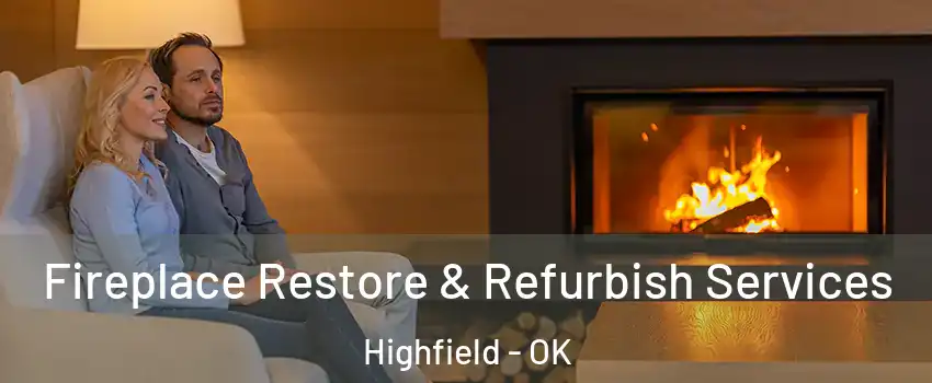 Fireplace Restore & Refurbish Services Highfield - OK