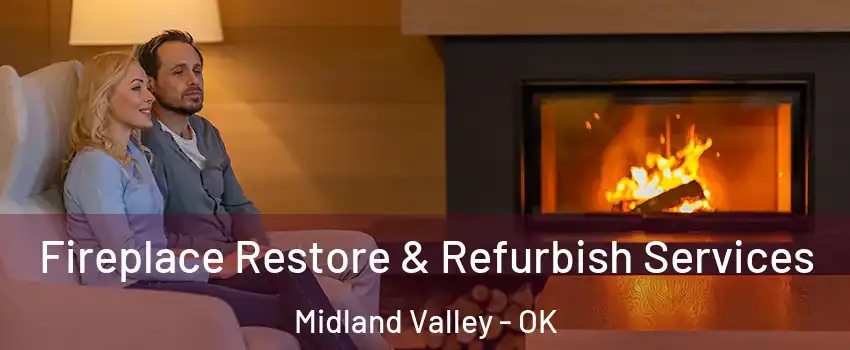 Fireplace Restore & Refurbish Services Midland Valley - OK