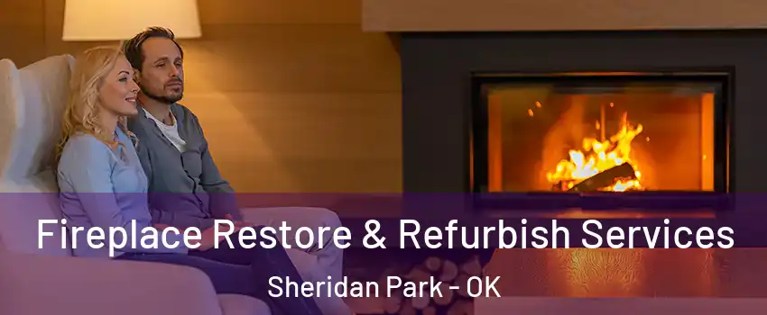 Fireplace Restore & Refurbish Services Sheridan Park - OK