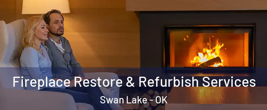 Fireplace Restore & Refurbish Services Swan Lake - OK