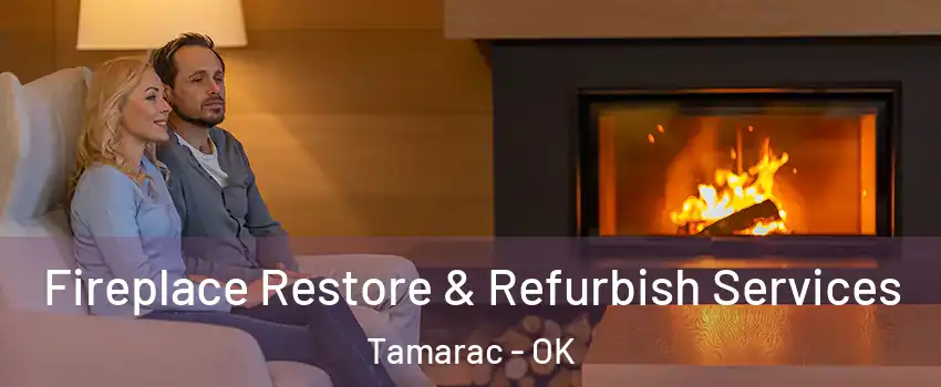 Fireplace Restore & Refurbish Services Tamarac - OK