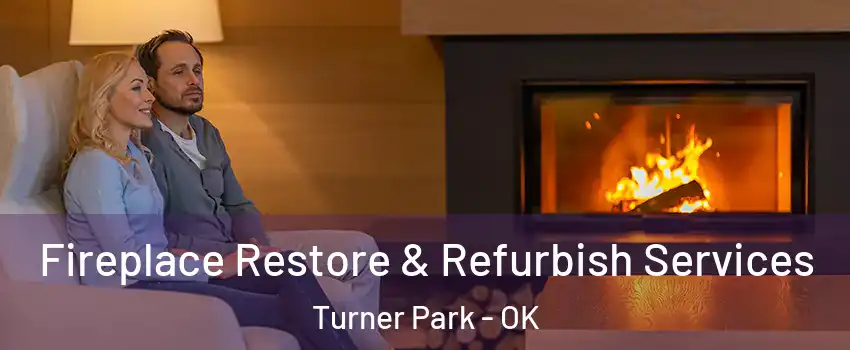 Fireplace Restore & Refurbish Services Turner Park - OK