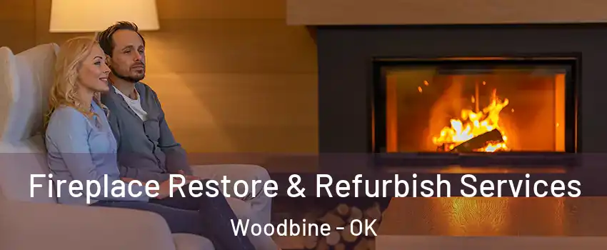 Fireplace Restore & Refurbish Services Woodbine - OK