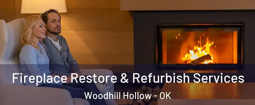Fireplace Restore & Refurbish Services Woodhill Hollow - OK