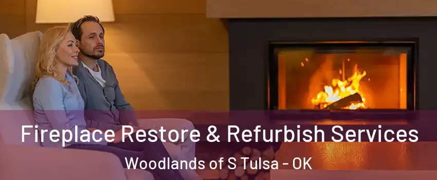 Fireplace Restore & Refurbish Services Woodlands of S Tulsa - OK