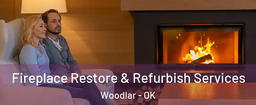 Fireplace Restore & Refurbish Services Woodlar - OK