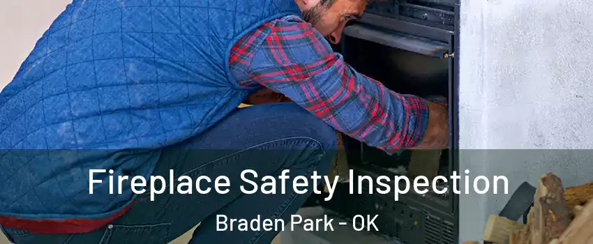 Fireplace Safety Inspection Braden Park - OK
